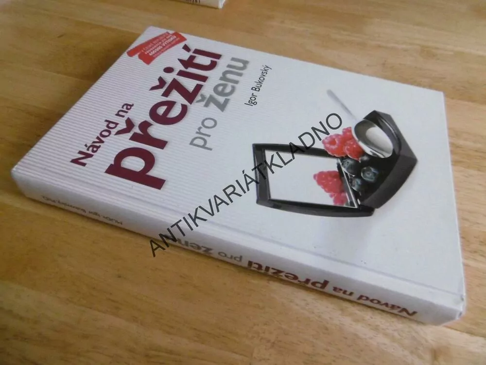 NÁVOD NA PŘEŽITÍ PRO ŽENU, IGOR BUKOVSKÝ