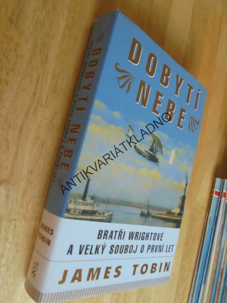 DOBYTÍ NEBE,BRATŘI WRIGHTOVÉ,SOUBOJ,LETECTVÍ,TOBIN, **an