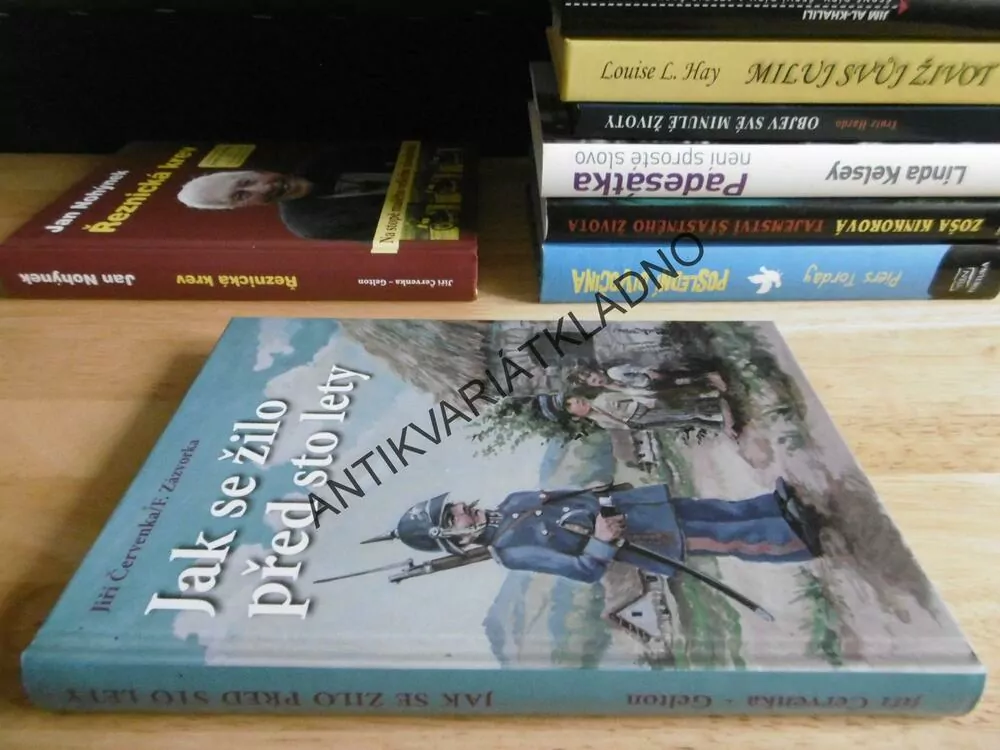 JAK SE ŽILO PŘED STO LETY, JIŘÍ ČERVENKA , F. ZÁZVORKA,**an