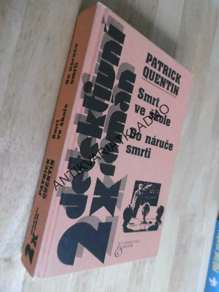 SMRT VE ŠKOLE, DO NÁRUČE SMRTI, PATRICK QUENTIN, **an