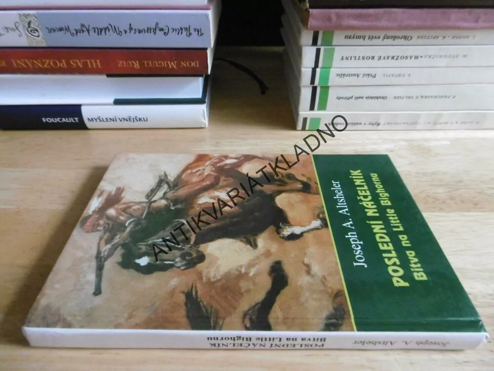 POSLEDNÍ NÁČELNÍK, BITVA NA LITTLE BIGHORNU, JOSEPH A. ALTSHELER, KONEČNÝ, **an