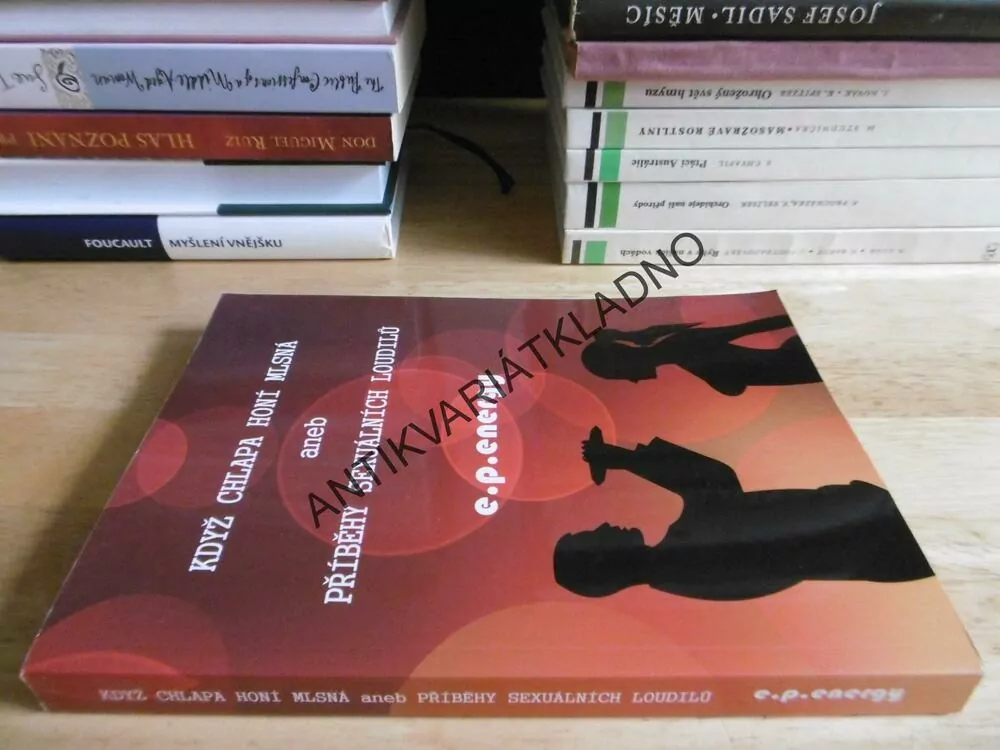 KDYŽ CHLAPA HONÍ MLSNÁ ANEB PŘÍBĚHY SEXUÁLNÍCH LOUDILŮ, E.P. ENERGY, **an