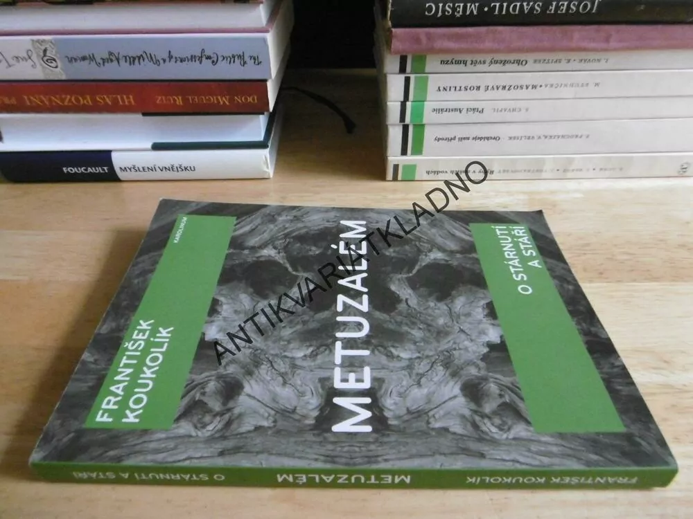 METUZALÉM, FRANTIŠEK KOUKOLÍK, O STÁRNUTÍ A STÁŘÍ, **an