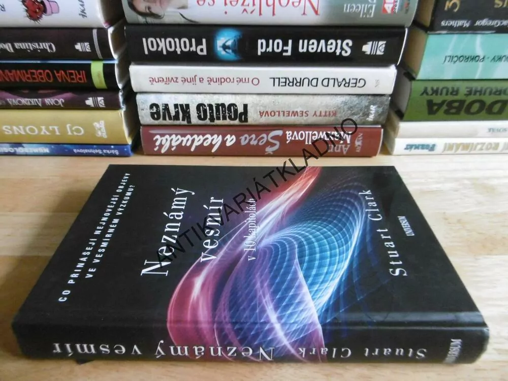 NEZNÁMÝ VESMÍR V 10 KAPITOLÁCH, STUART CLARK, **an