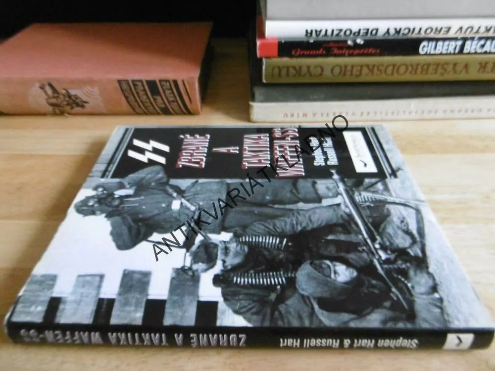 SS ZBRANĚ A TAKTIKA WAFFEN-SS, STEPHEN HART, **an
