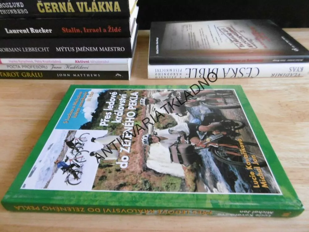 PŘES LEDOVÉ KRÁLOVSTVÍ DO ZELENÉHO PEKLA, LUCIE KOVAŘÍKOVÁ, MICHAL JON, **an