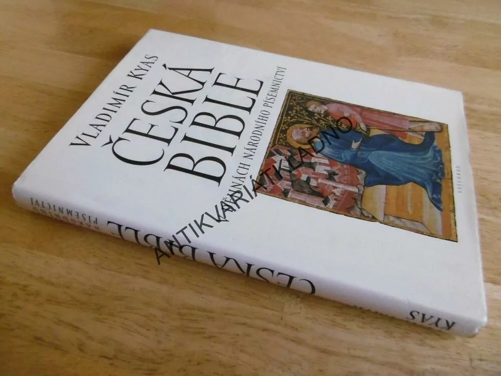 ČESKÁ BIBLE V DĚJINÁCH NÁRODNÍHO PÍSEMNICTVÍ, VLADIMÍR KYAS, **an