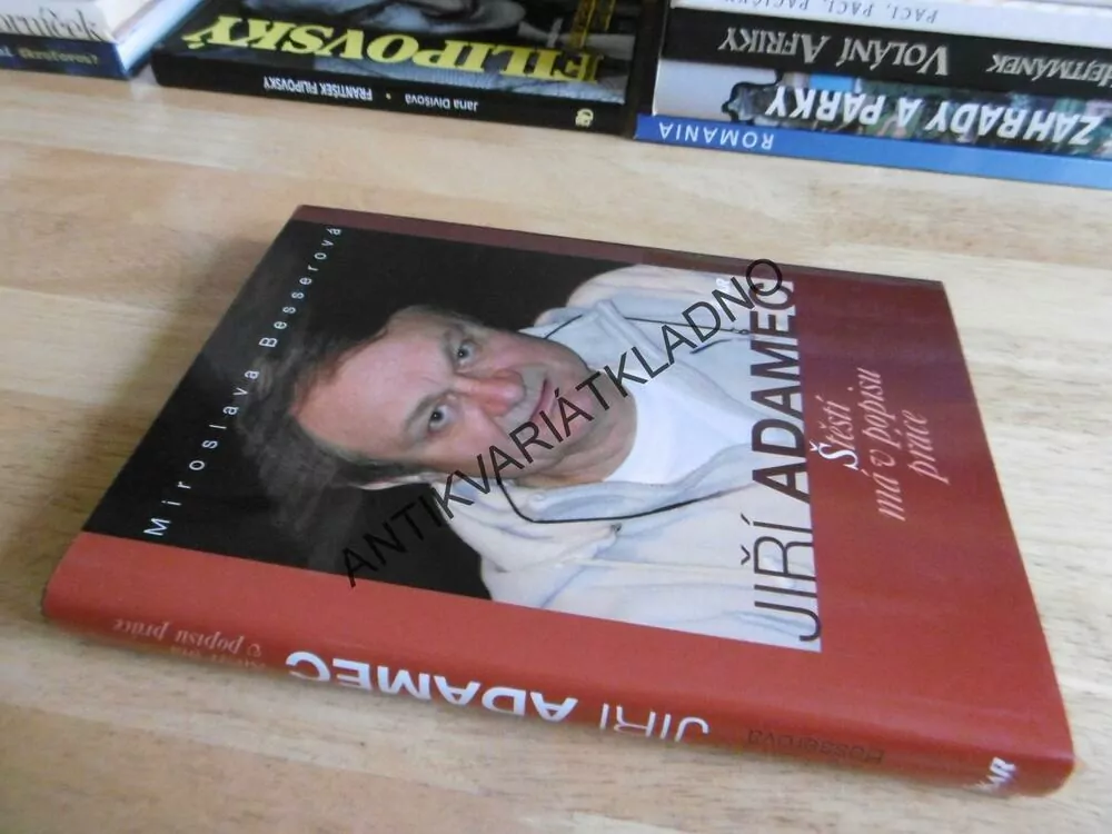 JIŘÍ ADAMEC, ŠTĚSTÍ MÁ V POPISU PRÁCE, MIROSLAVA BESSEROVÁ, **an