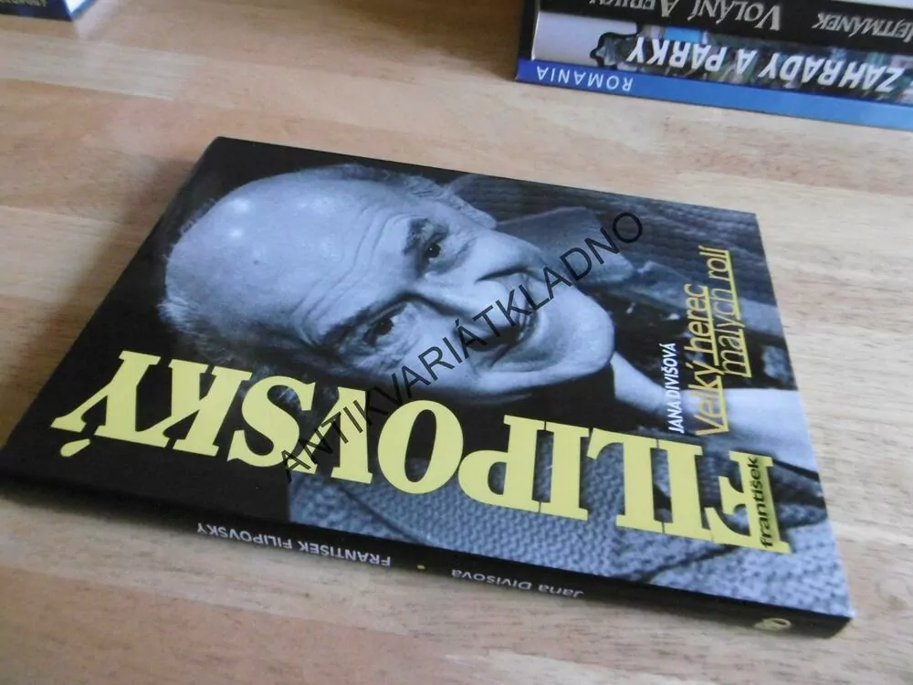 FRANTIŠEK FILIPOVSKÝ, VELKÝ HEREC MALÝCH ROLÍ, JANA DIVIŠOVÁ, **an