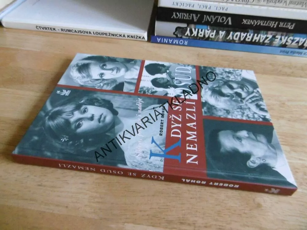 KDYŽ SE OSUD NEMAZLÍ, ROBERT ROHÁL, **an