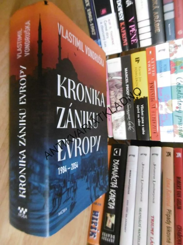 KRONIKA ZÁNIKU EVROPY,1984-2054, VLASTIMIL VONDRUŠKA, **an