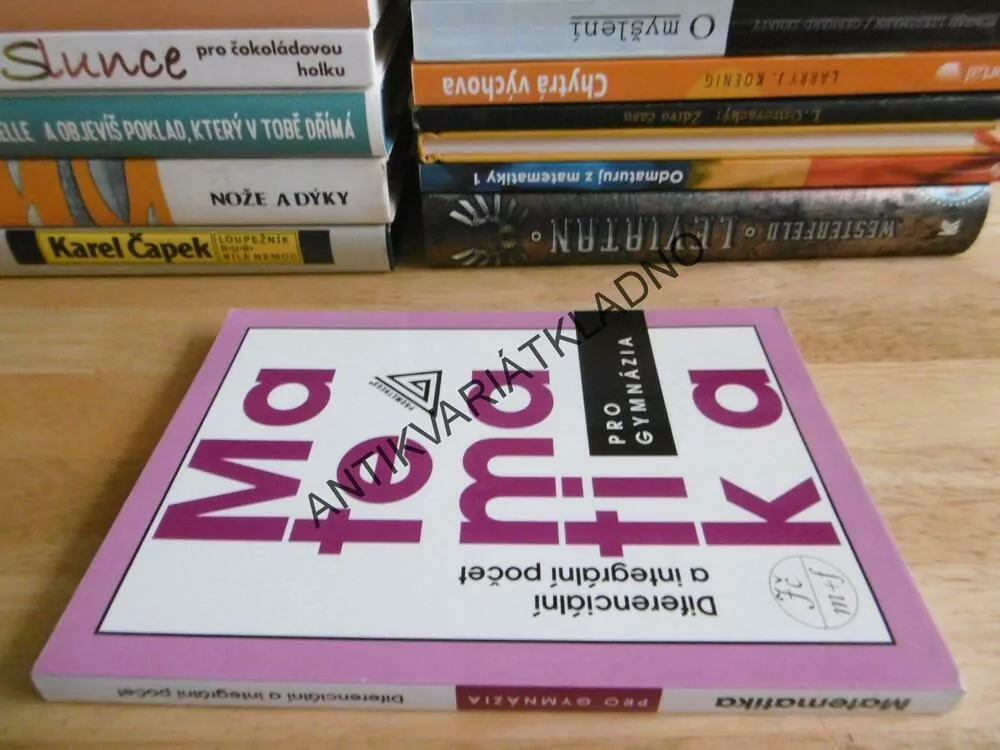 MATEMATIKA PRO GYMNÁZIA,DIFERENCIÁLNÍ A INTEGRÁLNÍ POČET,