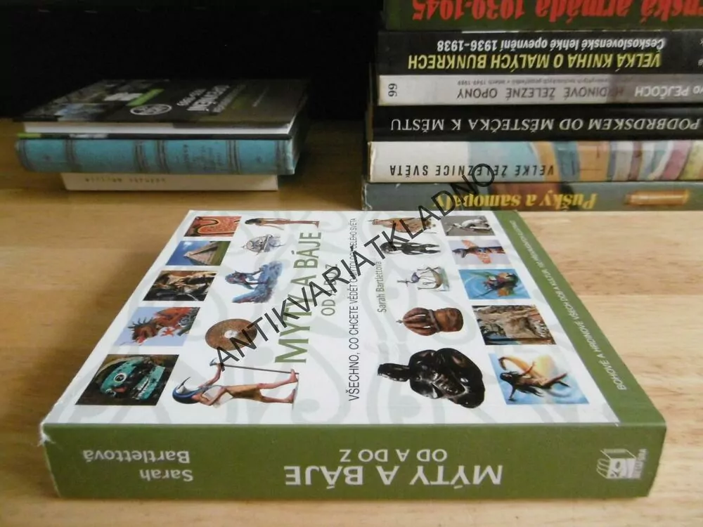MÝTY A BÁJE OD A DO Z, MYTOLOGIE CELÉHO SVĚTA, SARAH BARLETTOVÁ, **an