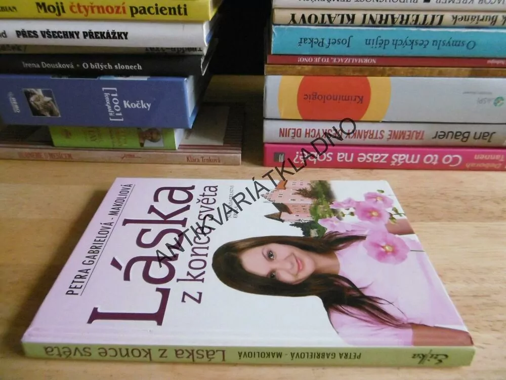 LÁSKA Z KONCE SVĚTA,PETRA GABRIELOVÁ- MAKOLIOVÁ, **an