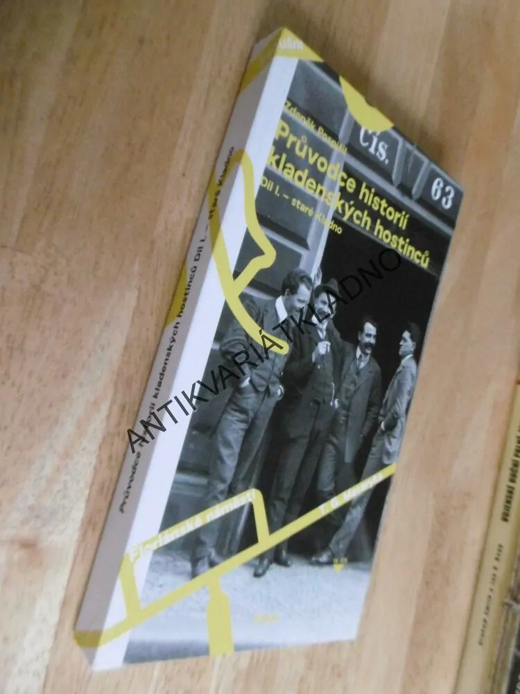 PRŮVODCE HISTORIÍ KLADENSKÝCH HOSTINCŮ, ZDENĚK POSPÍŠIL,1.DÍL STARÉ KLADNO, **an