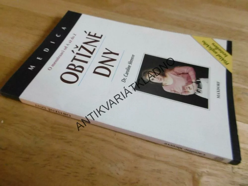 OBTÍŽNÉ DNY, O MESTRUACI OD A DO Z, CAROLINE SHREEVE