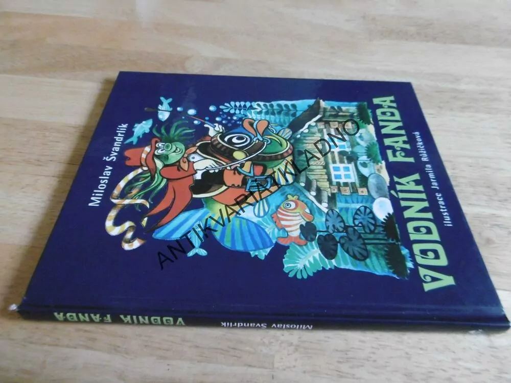 VODNÍK FANDA, MILOSLAV ŠVANDRLÍK, JARMILA RŮŽIČKOVÁ, **an