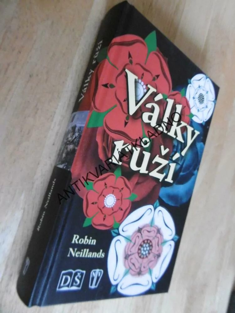VÁLKY RŮŽÍ, ROBIN NEILLANDS, **an
