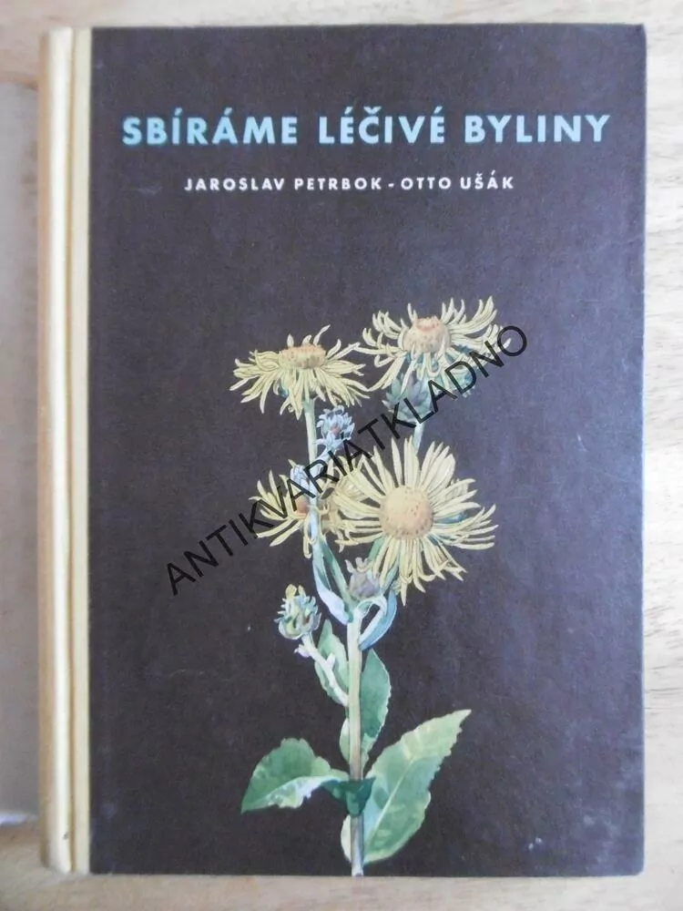 SBÍRÁME LÉČIVÉ BYLINY, JAROSLAV PETRBOK, OTTO UŠÁK, 1958, **an