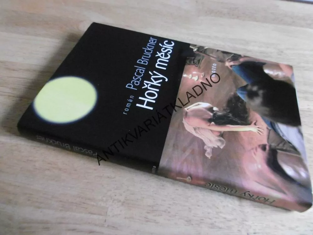 HOŘKÝ MĚSÍC, PASCAL BRUCKNER, **an