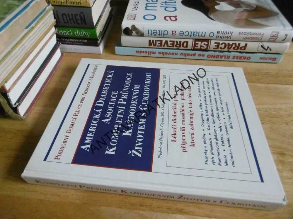 AMERICKÁ DIABETICKÁ ASOCIACE, KOMPLETNÍ PRŮVODCE KAŽDODENNÍM ŽIVOTEM S CUKROVKOU, **an