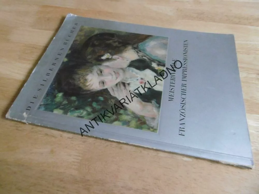 DIE SILBERNE BÜCHER, MEISTERWERKE FRANZÖSISCHER IMPRESSIONISTEN, NĚMECKY, VÝTVARNÉ UMĚNÍ, **an