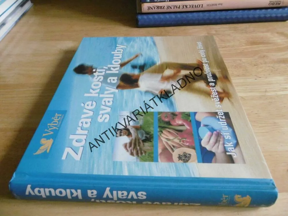 ZDRAVÉ KOSTI, SVALY A KLOUBY, JAK SI UDRŽET SVĚŽEST A PRUŽNOST PO CELÝ ŽIVOT, **an