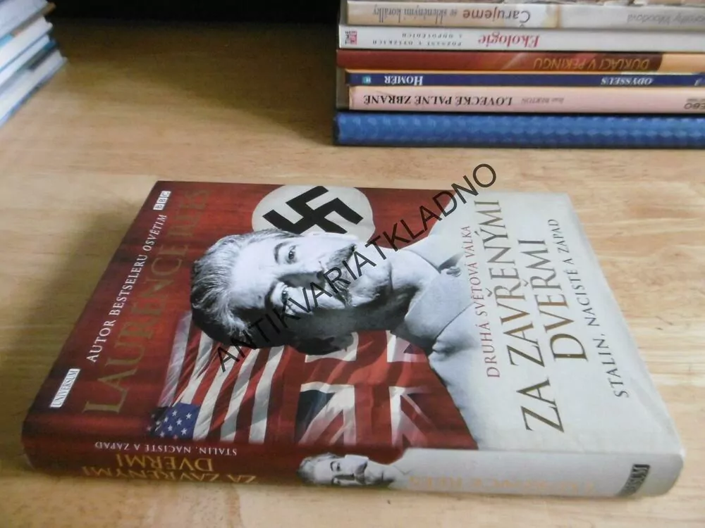 ZA ZAVŘENÝMI DVEŘMI, STALIN, NACISTÉA ZÁPAD, DRUHÁ SVĚTOVÁ VÁLKA, LAURENCE REES, **an