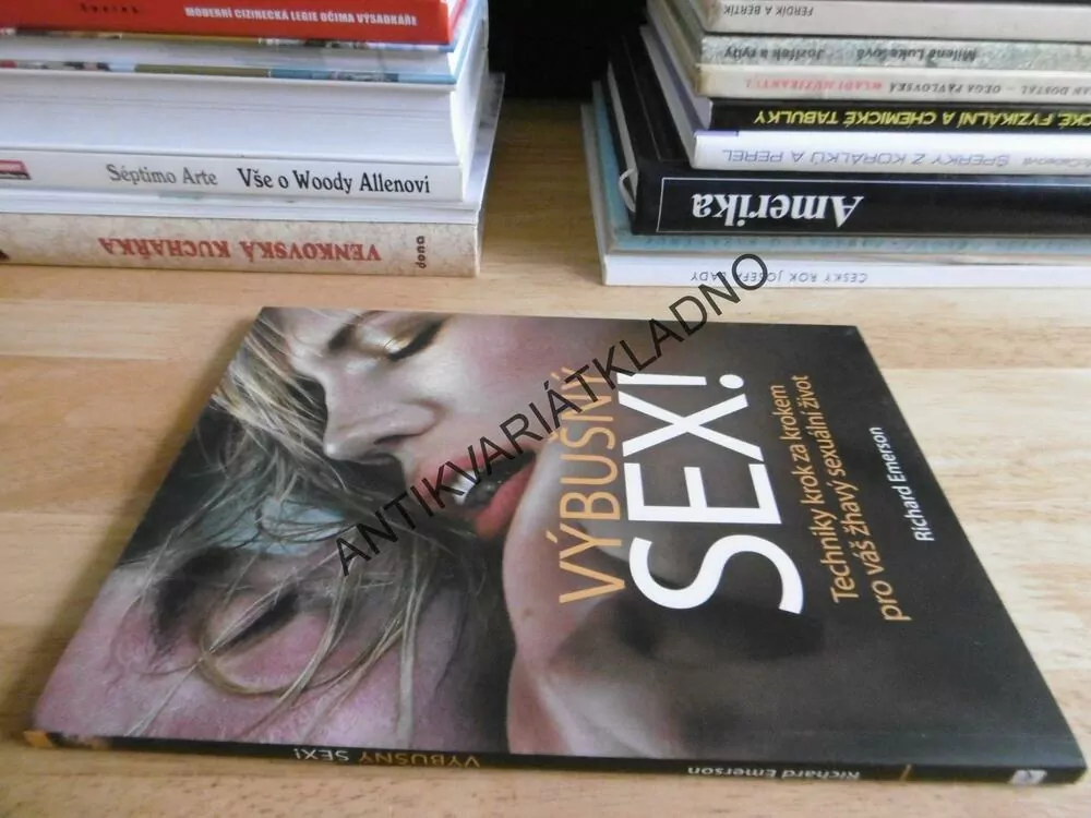 VÝBUŠNÝ SEX!, TECHNIKY KROK ZA KROKEM PRO VÁŠ ŽHAVÝ SEXUÁLNÍ ŽIVOT, RICHARD EMERSON
