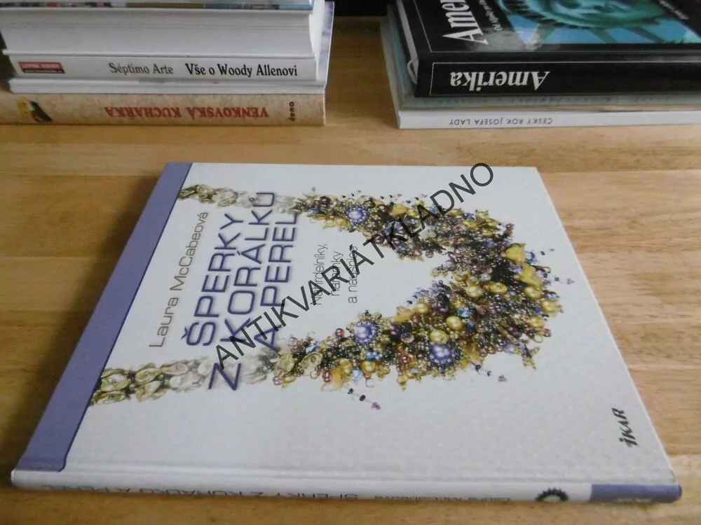 ŠPERKY Z KORÁLKŮ A PEREL, NÁHRDELNÍKY, NÁRAMKY A NÁUŠNICE, LAURA MCCABEOVÁ, **an