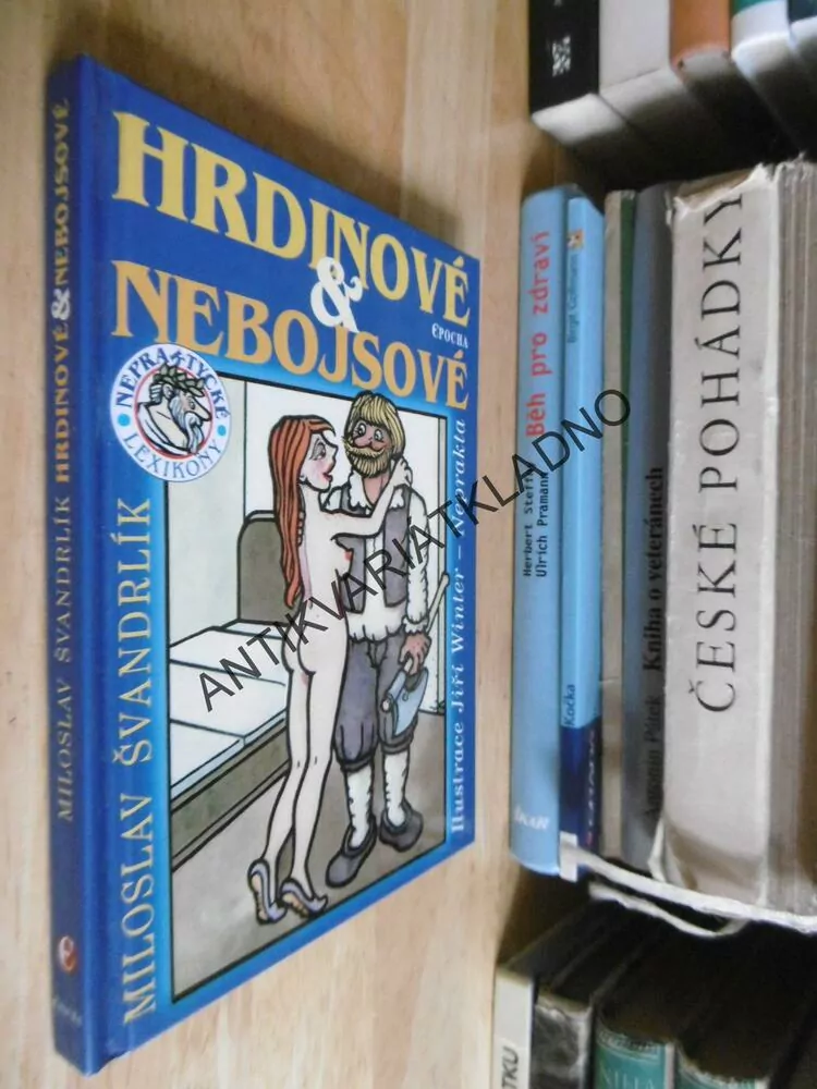 HRDINOVÉ A NEBOJSOVÉ, ŠVANDRLÍK, NEPRAKTA, **an