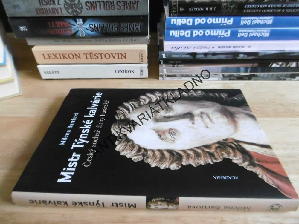 MISTR TÝNSKÉ KALVÁRIE, MILENA BARTLOVÁ, ČESKÝ SOCHAŘ DOBY HUSITSKÉ, **an