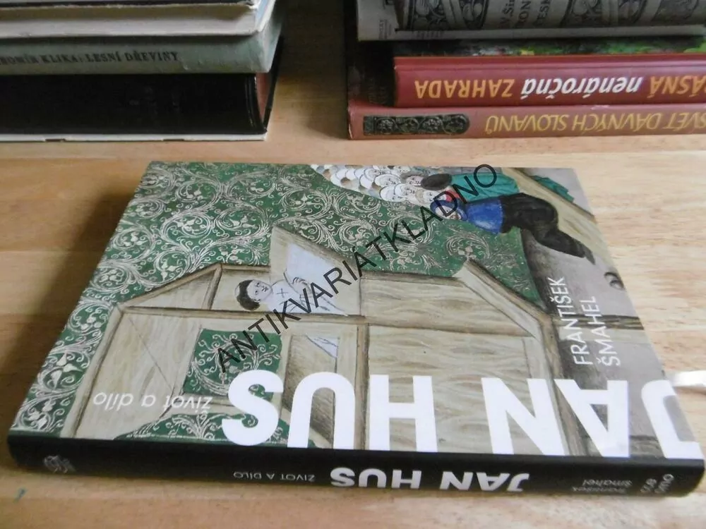 JAN HUS, ŽIVOT A DÍLO, FRANTIŠEK ŠMAHEL,, **an