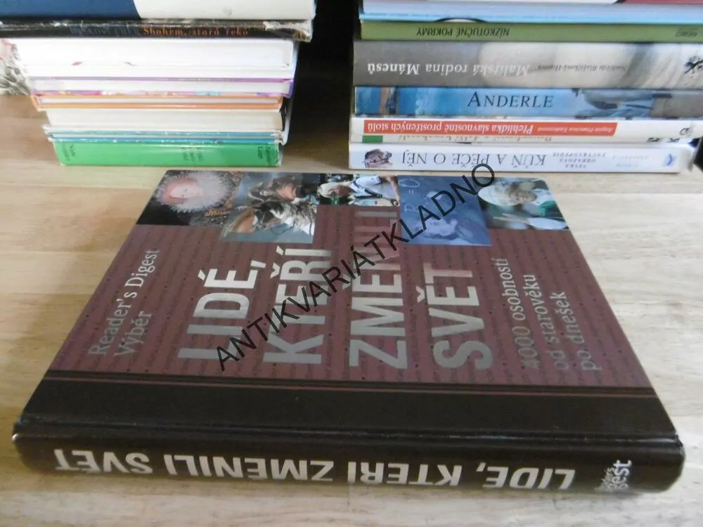 LIDÉ, KTEŘÍ ZMĚNILI SVĚT, 4000 OSOBNOSTÍ OD STAROVĚKU PO DNEŠEK, **an