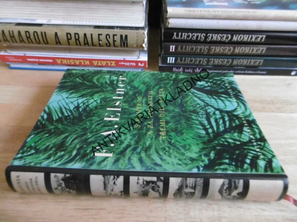 S KAMEROU A ZA VOLANTEM TŘEMI DÍLY SVĚTA, F.A. ELSTNER, CESTOPIS, 1957, **an