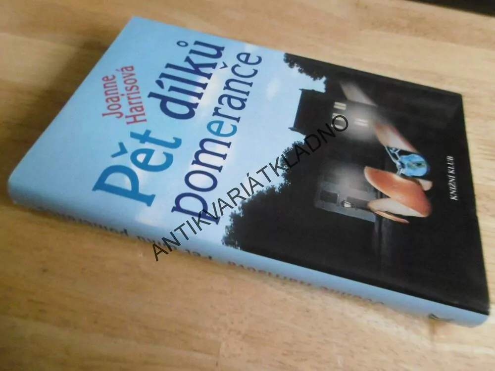 PĚT DÍLKŮ POMERANČE, JOANNE HARRISOVÁ, **an