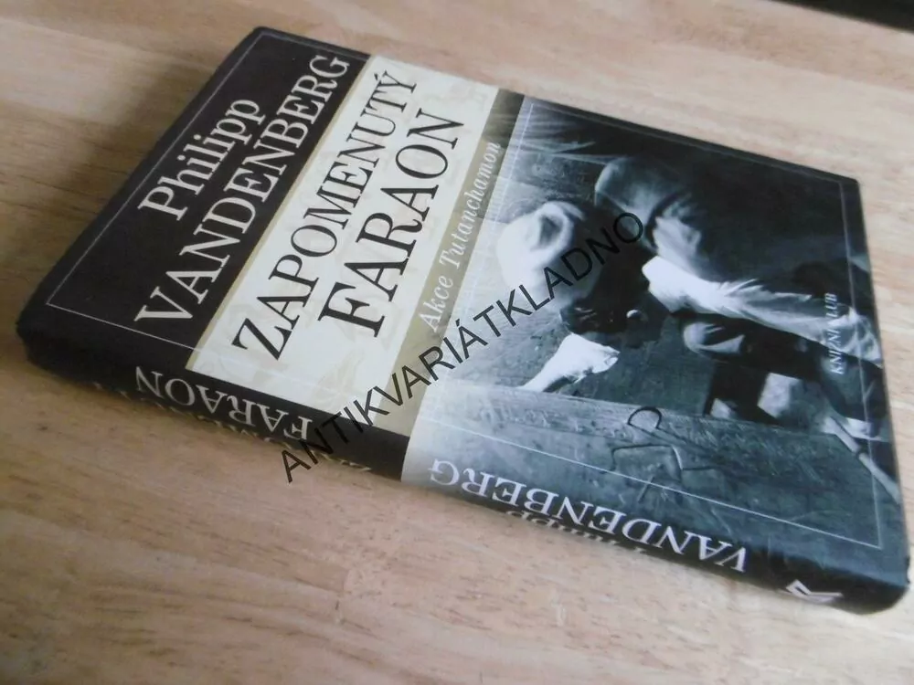 ZAPOMENUTÝ FARAON, AKCE TUTANCHAMON, PHILIPP VANDENBERG, **an