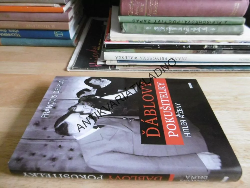 ĎÁBLOVY POKUŠITELKY, HITLER A ŽENY,FRAVCOIS DELPLA, **an