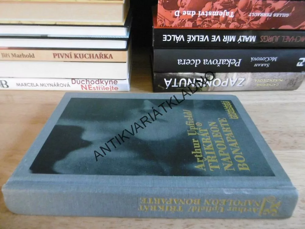 TŘIKRÁT NAPOLEON BONAPARTE, ARTHUR UPFIELD **an