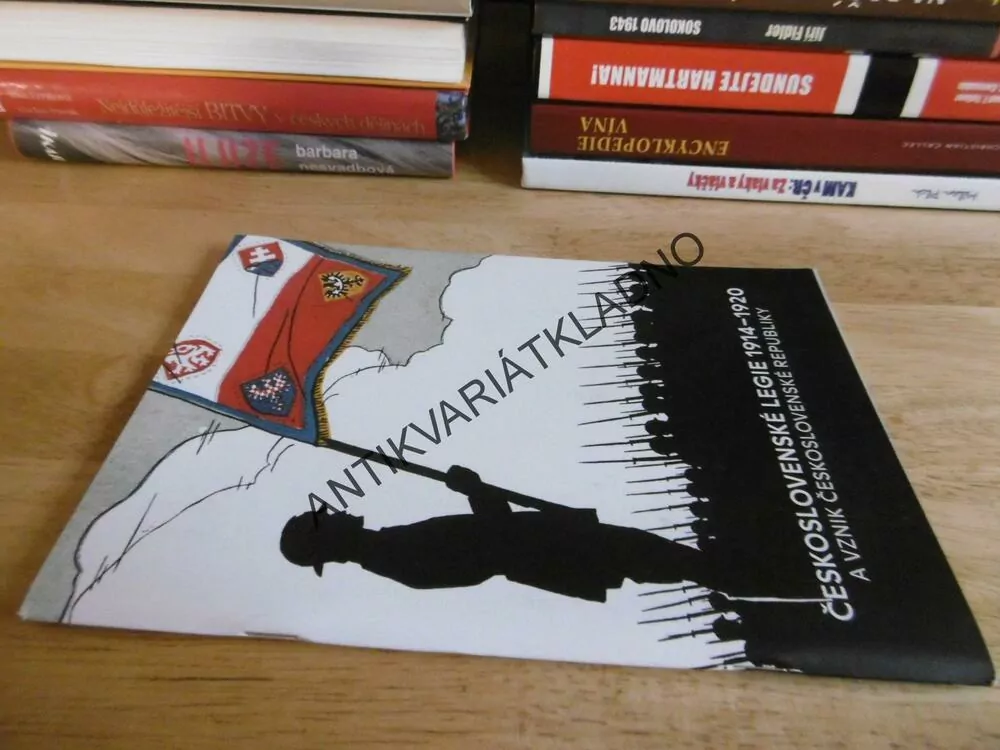 ČESKOSLOVENSKÉ LEGIE 1914-1920 A VZNIK REPUBLIKY,
