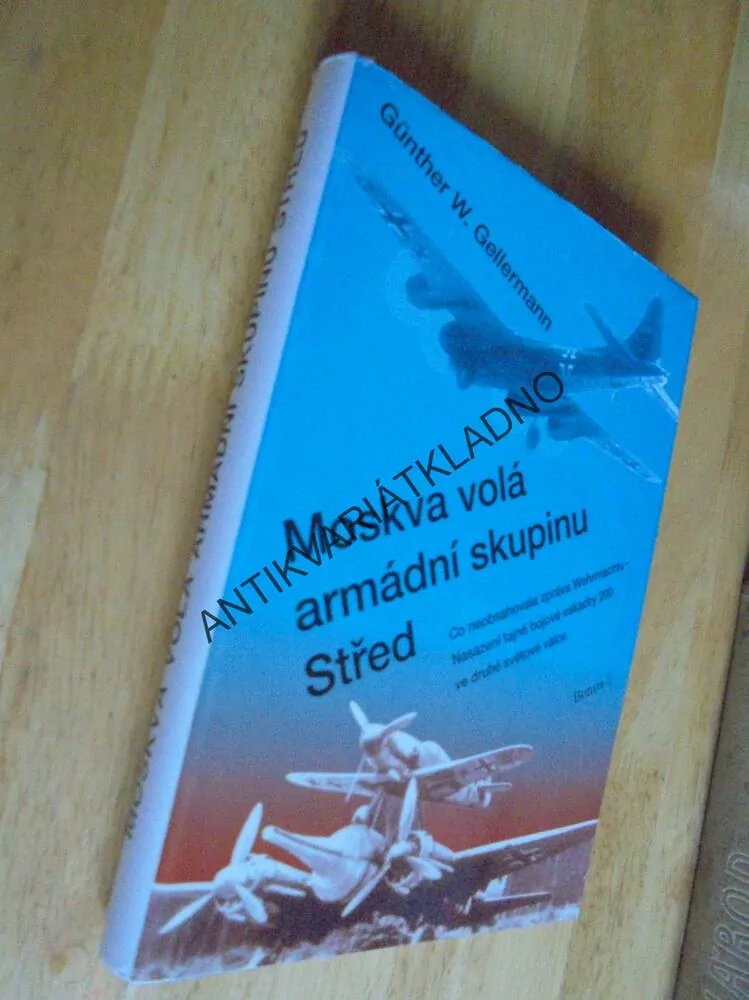 MOSKVA VOLÁ ARMÁDNÍ SKUPINU STŘED,GELLERMAN,VÁLKA