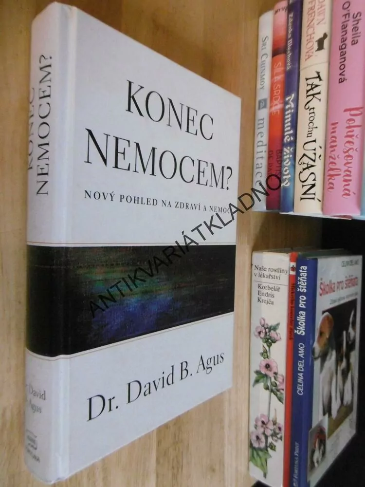 KONEC NEMOCEM? NOVÝ POHLED NA ZDRAVBÍ A NEMOC, DR. D.B. AGUS **an