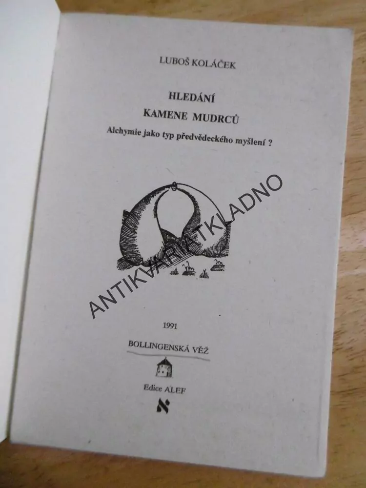 HLEDÁNÍ KAMENE MUDRCŮ, LUBOŠ KOLÁČEK, ALCHYMIE,