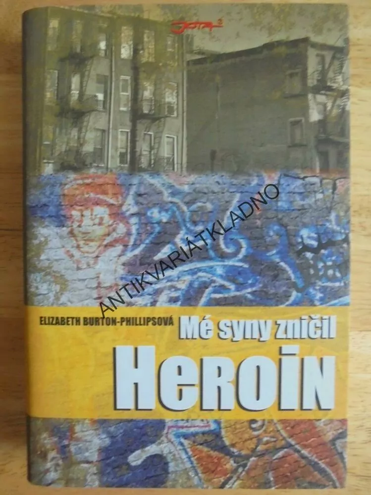 MÉ SYNY ZNIČIL HEROIN, DROGY,E. BURTON-PHILLIPSOVÁ, **an