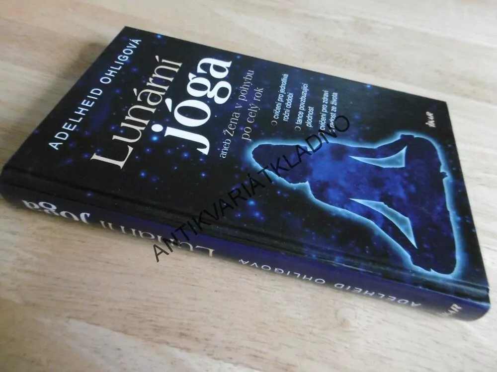 LUNÁRNÍ JÓGA ANEB ŽENA V POHYBU PO CELÝ ROK, ADELHEID OHLIGOVÁ,