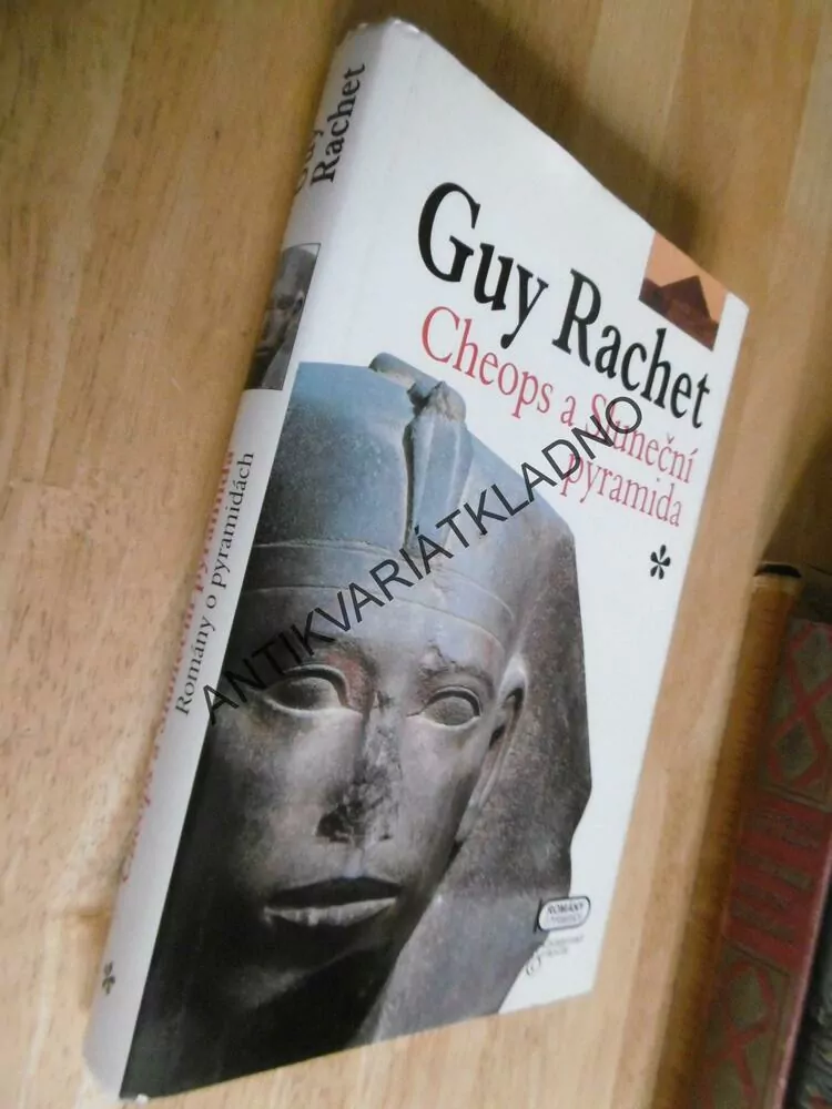 CHEOPS A SLUNEČNÍ PYRAMIDA 1., GUY RACHET, **an