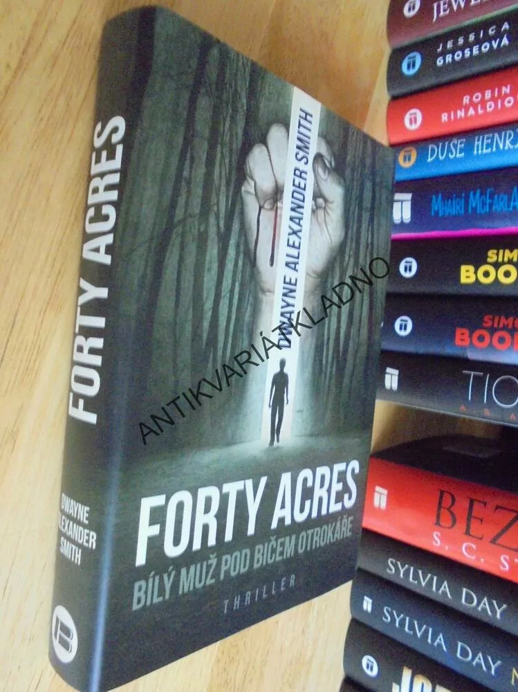 FORTY ACRES, BÍLÝ MUŽ POD BIČEM OTROKÁŘE,D.A.SMITH, **an