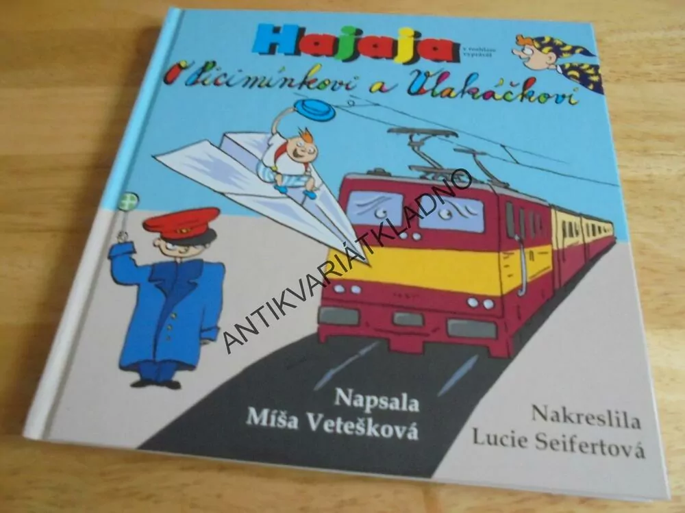 HAJAJA, O PICIMÍNKOVI A VLAKÁČKOVI, VETEŠKOVÁ,SEIFERTOVÁ