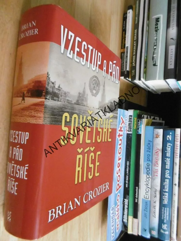 VZESTUP A PÁD SOVĚTSKÉ ŘÍŠE, BRIAN CROZIER, **an