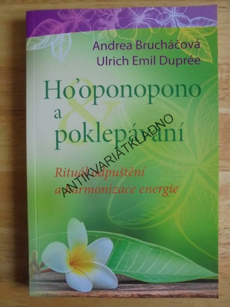 HO´OPONOPONO A POKLEPÁVÁNÍ,RITUÁL ODPUŠTĚNÍ,DUPREÉ